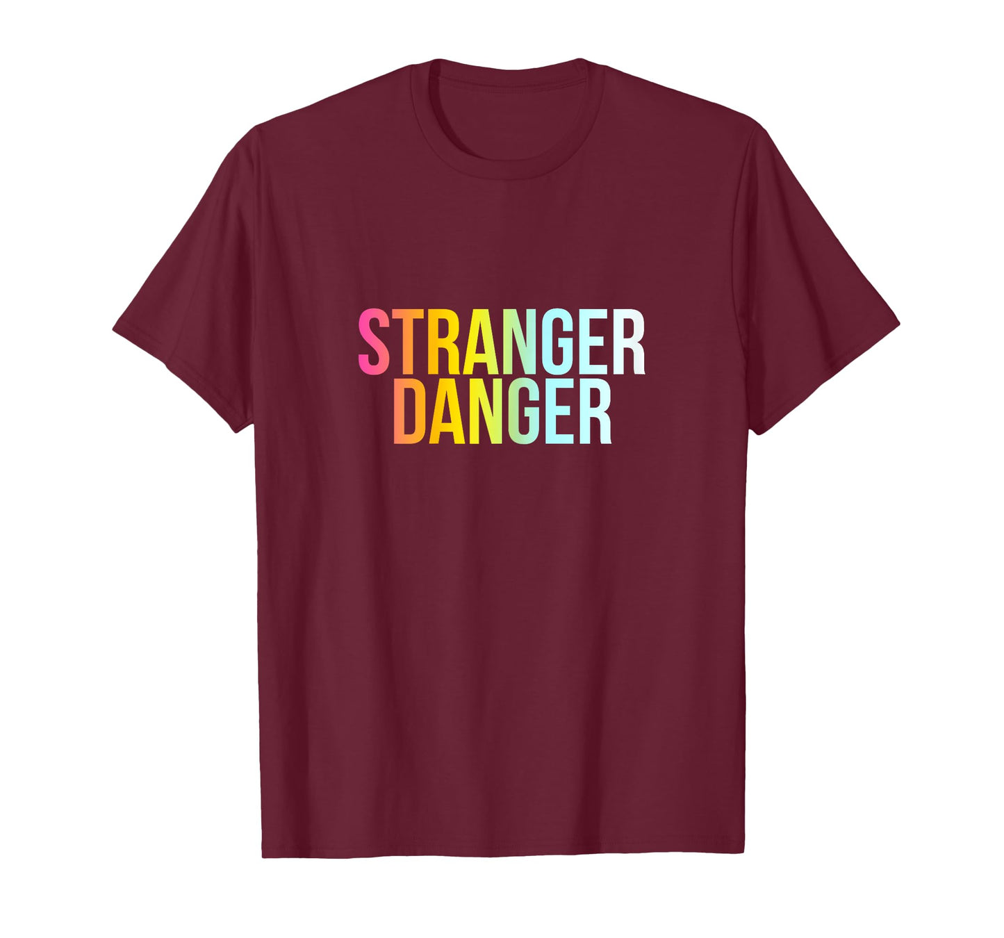 Stranger Danger - Funny Cool Protection Quote T-Shirt
