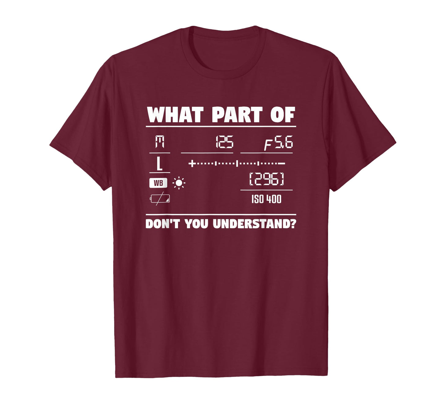 What Part of Don't You Understand Camera Photography T-Shirt