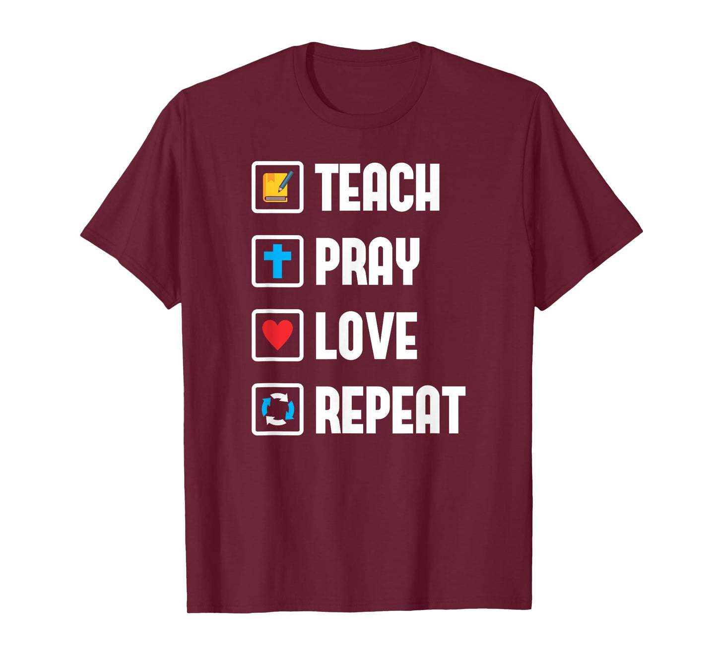Teach Pray Love Repeat Religious Teacher Shirt T-Shirt