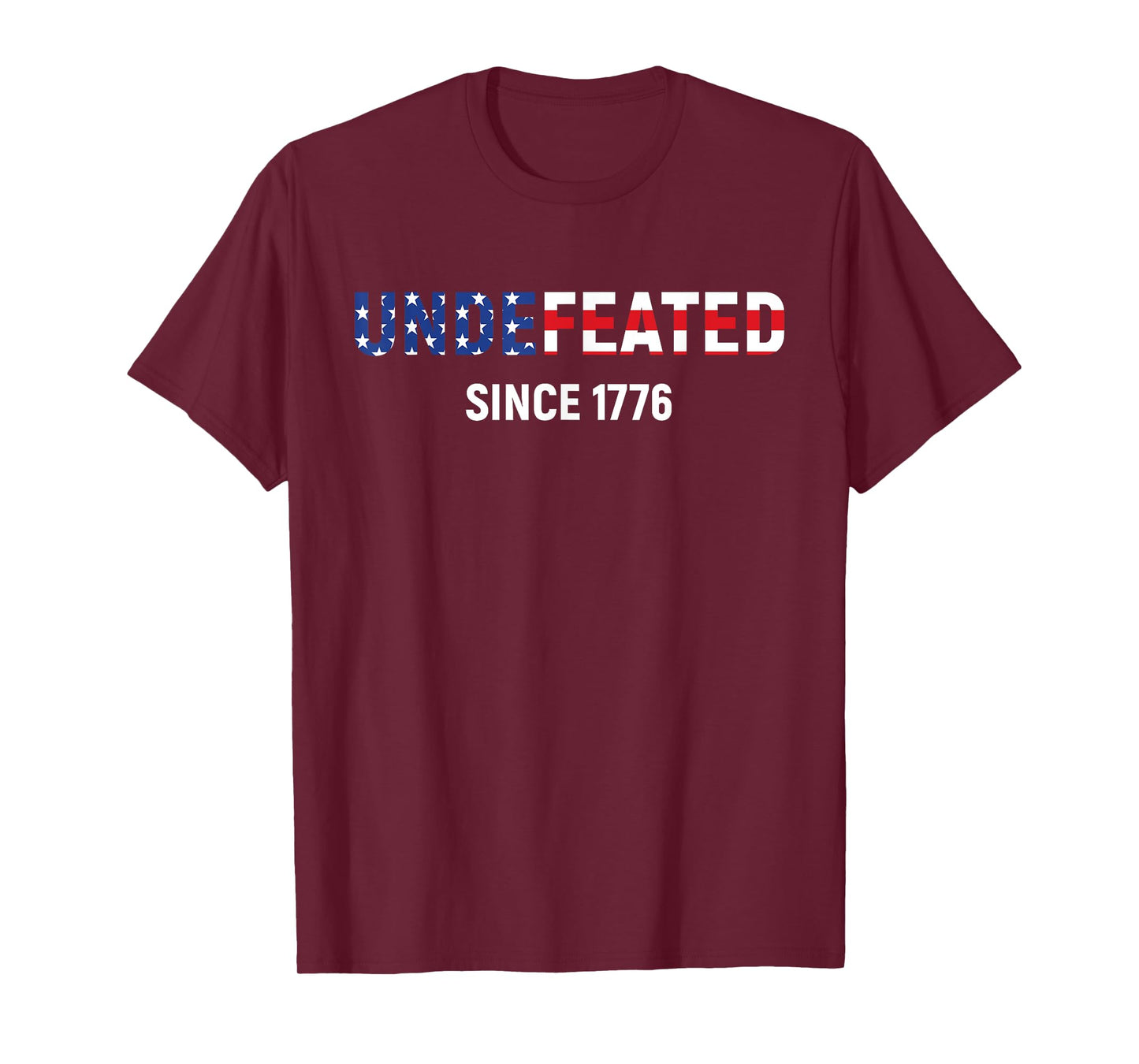 Undefeated Since 1776 American Flag 4th of July Women Kids Men T-Shirt