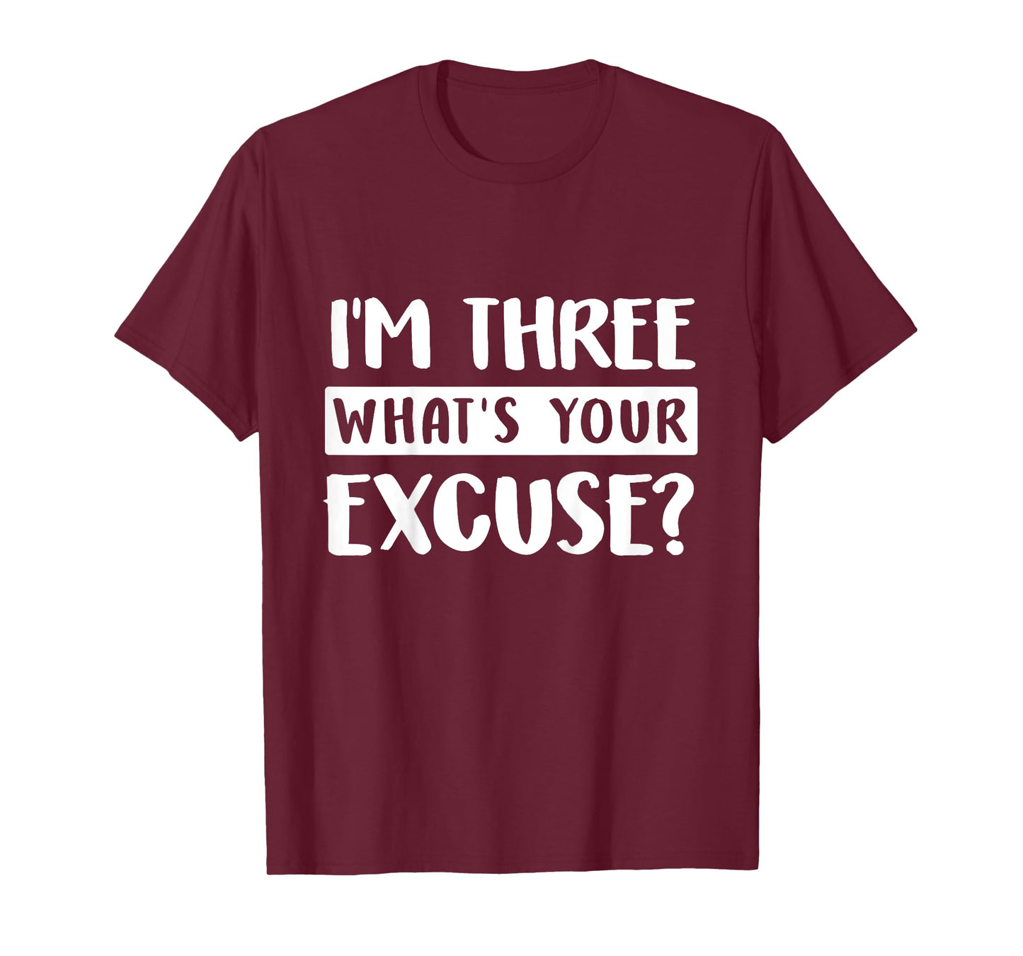 3rd Birthday Im Three Whats Your Excuse Third Kids Toddlers T-Shirt