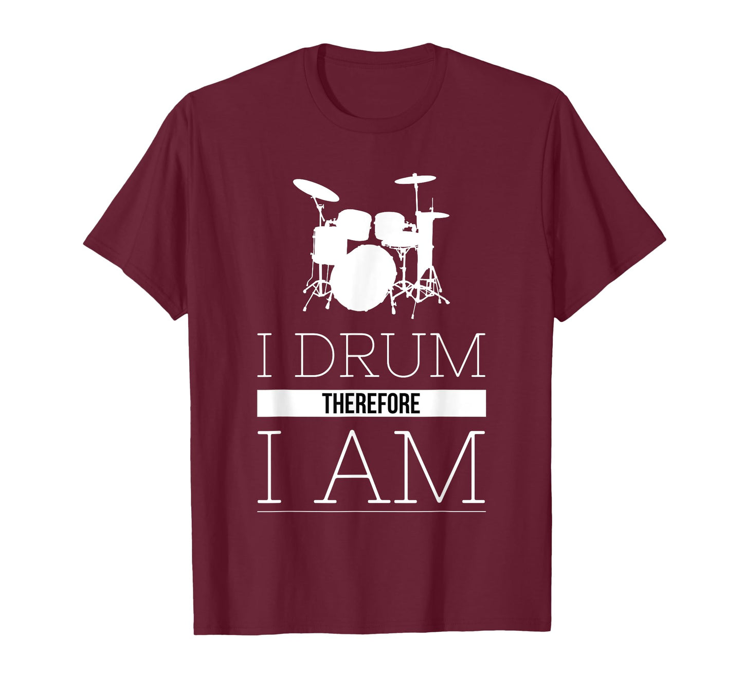 I Drum Therefore I Am funny drums t shirt gift for musician