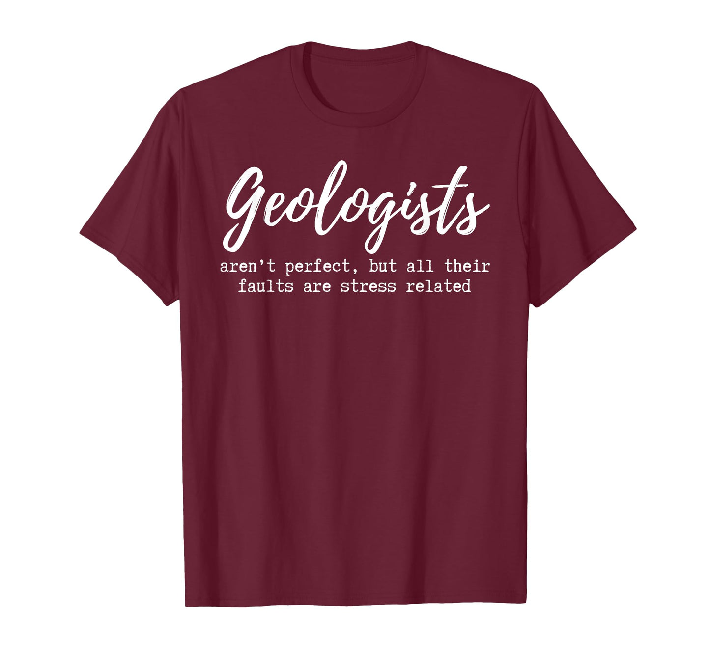 Funny Geologist T-Shirt Geology Gift Men Women Faults T-Shirt