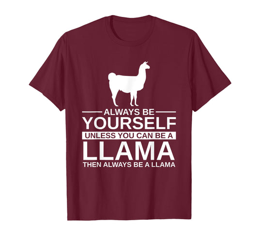 Always Be Yourself Llama Gift For Men Women Alpaca Animal T-Shirt