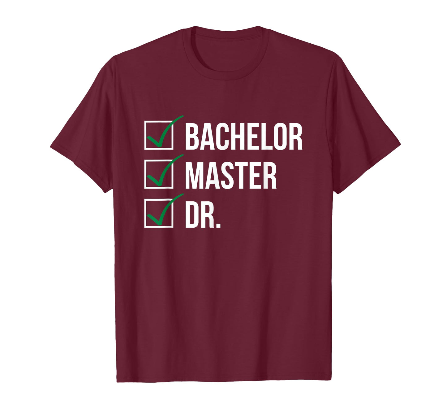Bachelor Master Doctor I Doctorate University T-Shirt