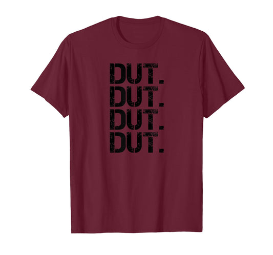 Dut Dut Dut Dut | Drum Beat Marching Band Men Women Gifts T-Shirt