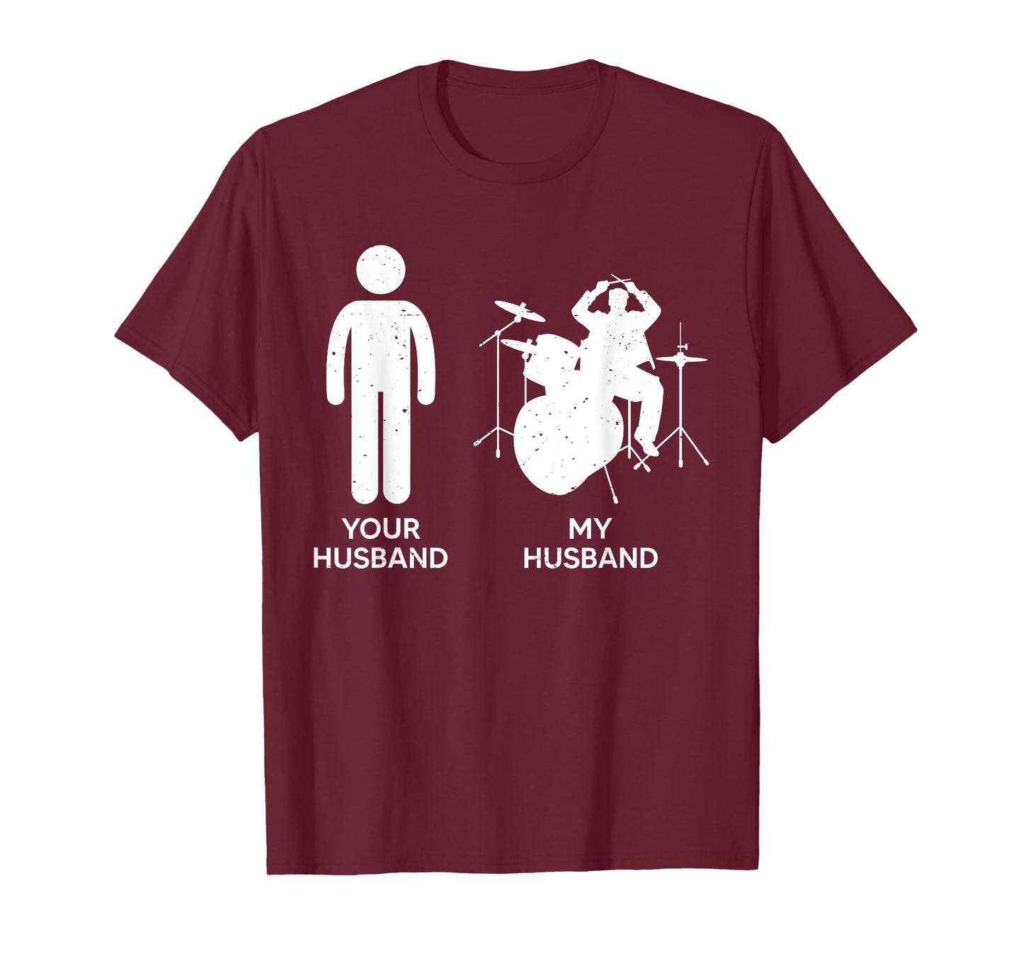 Funny Drummer Your Husband My Husband Drumming From Wife T-Shirt