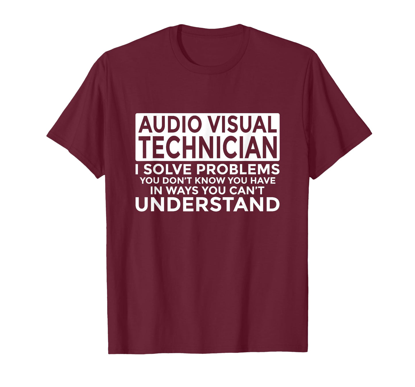 Audio Visual Technician Solve Problems Funny AV Tech T-Shirt