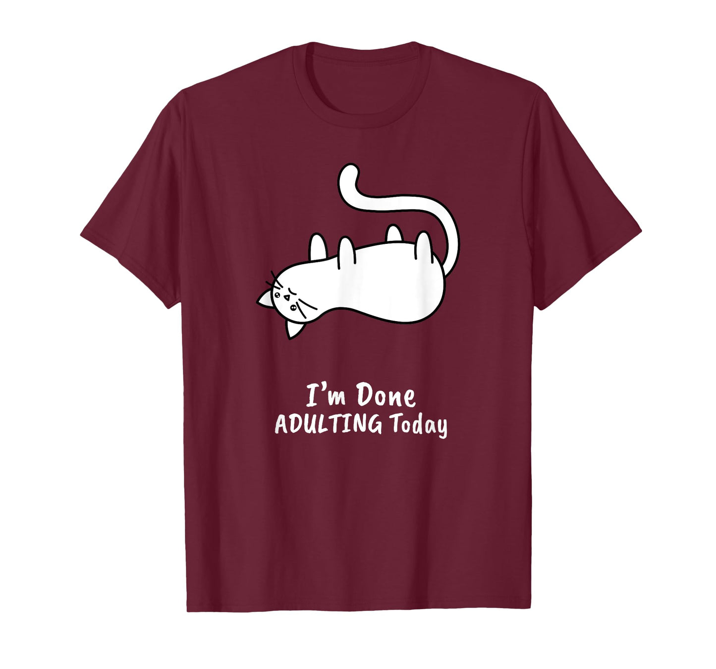 Funny I'm Done Adulting Today T-Shirt Adult Humor Cat Gift T-Shirt