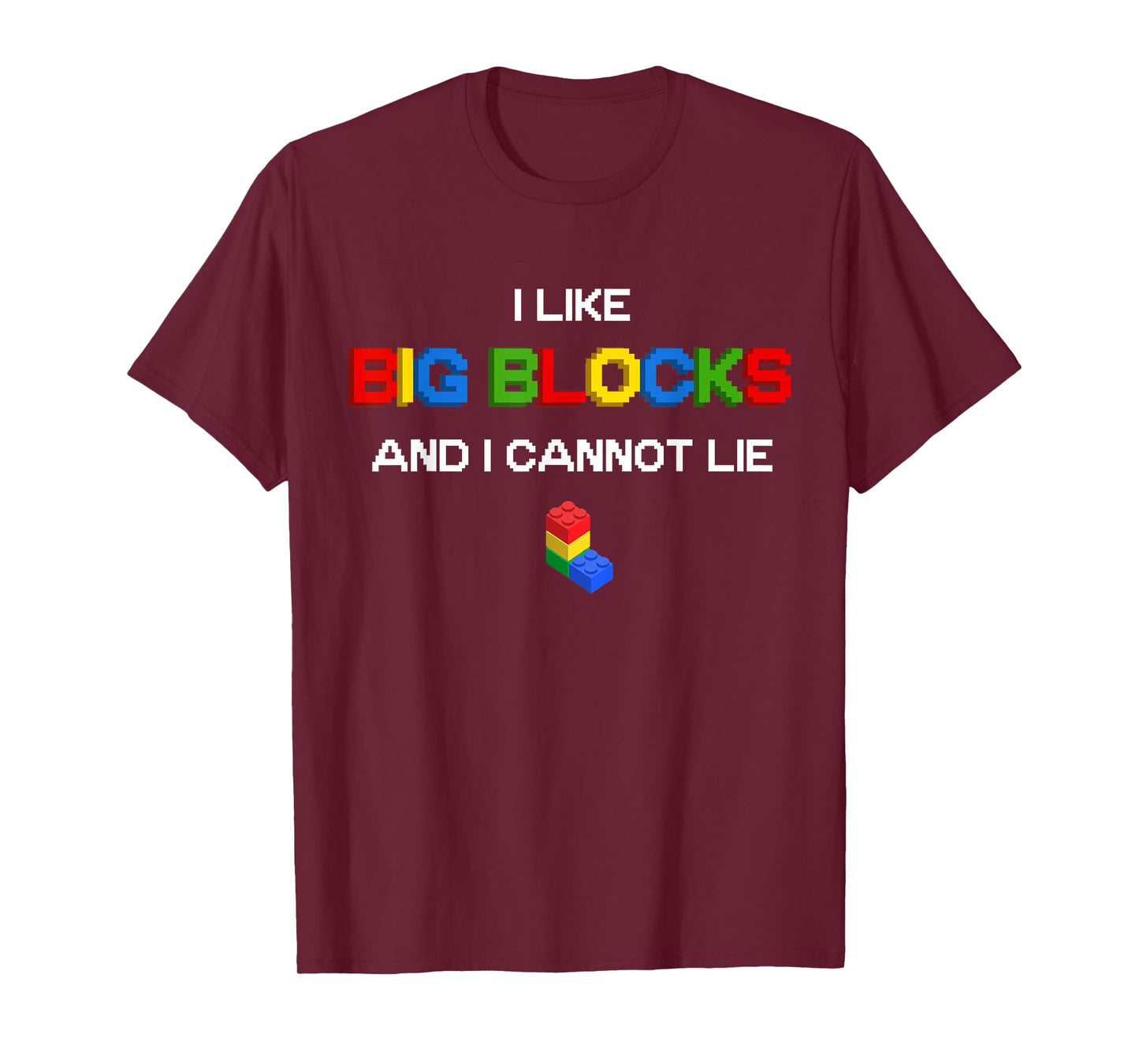 Funny I Like Big Building Blocks I Cannot Lie T-Shirt
