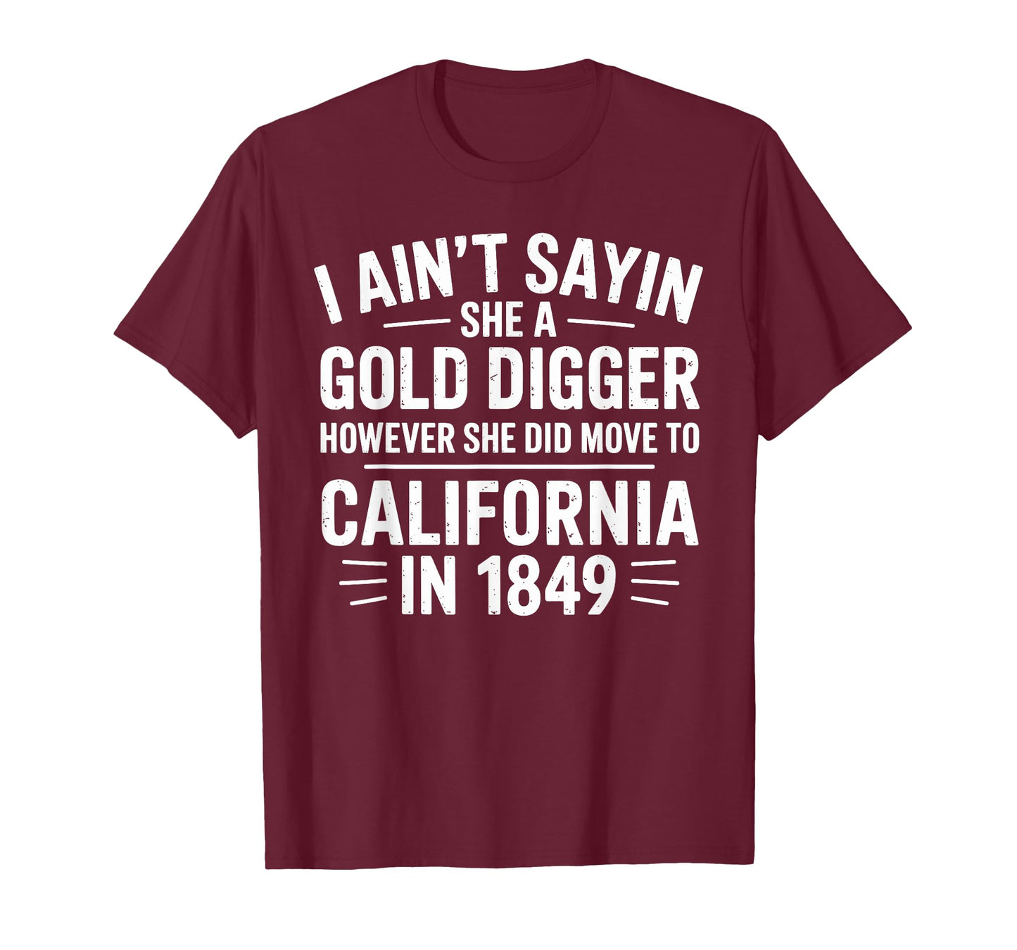 Funny Apush US History Teacher 1849 Gold Digging Humor T-Shirt