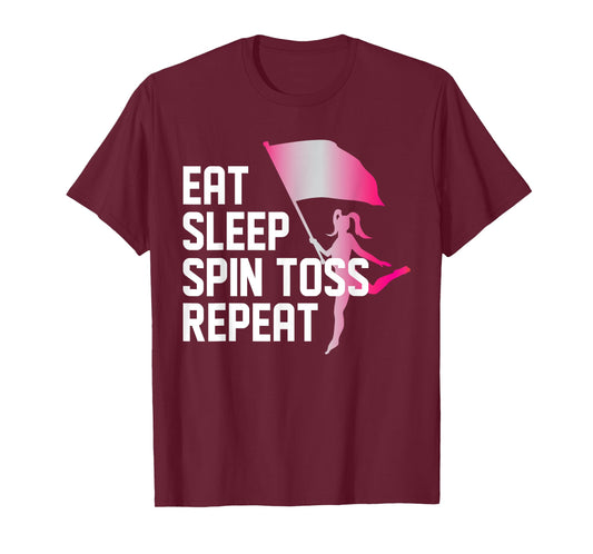 Eat Sleep Spin Toss Repeat Color Guard Winter Guards Shirt T-Shirt