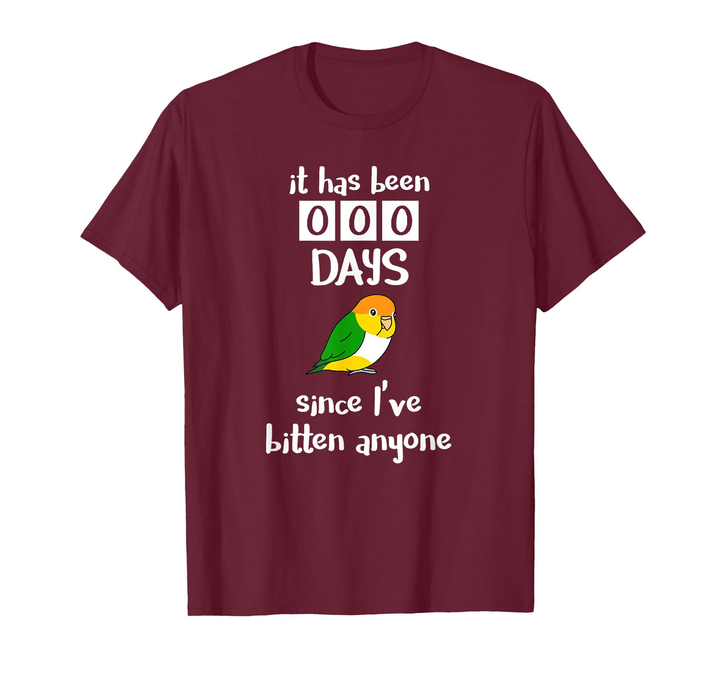 Chubby Caique It has been 0 days since I've bitten anyone T-Shirt