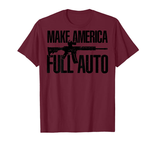 Make America Full Auto (on back) T-Shirt
