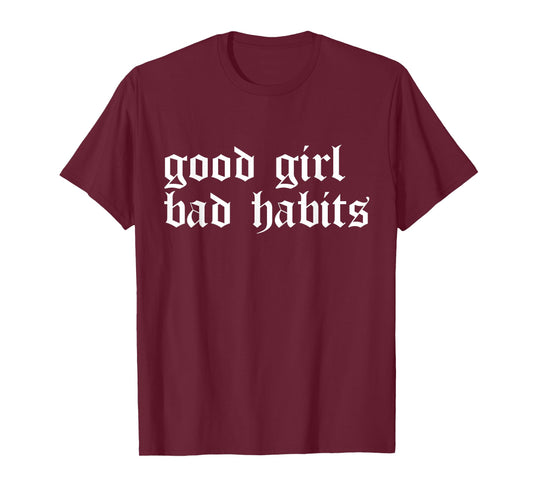 Cool Good Girl Bad Habits T-Shirt
