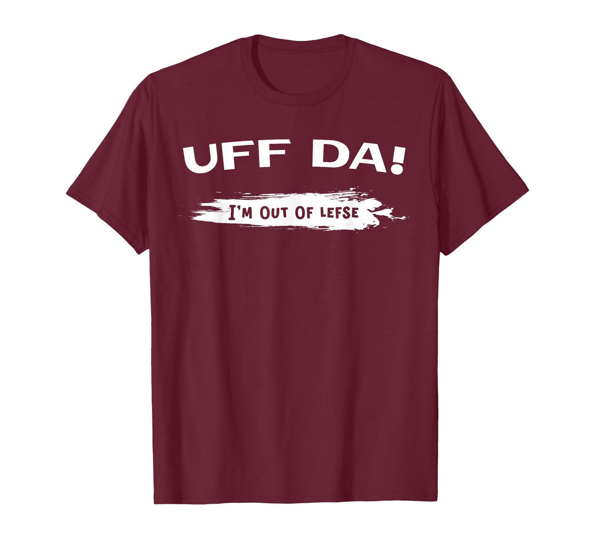 Funny Uff Da Lefse Making T-Shirt