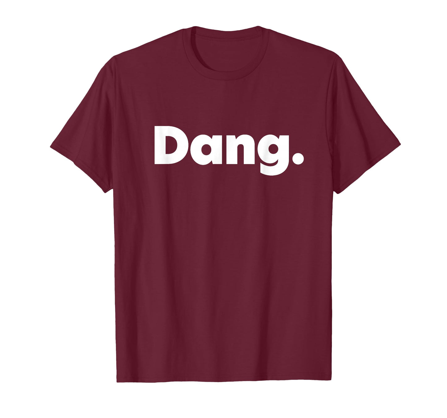 That Says Dang T-Shirt