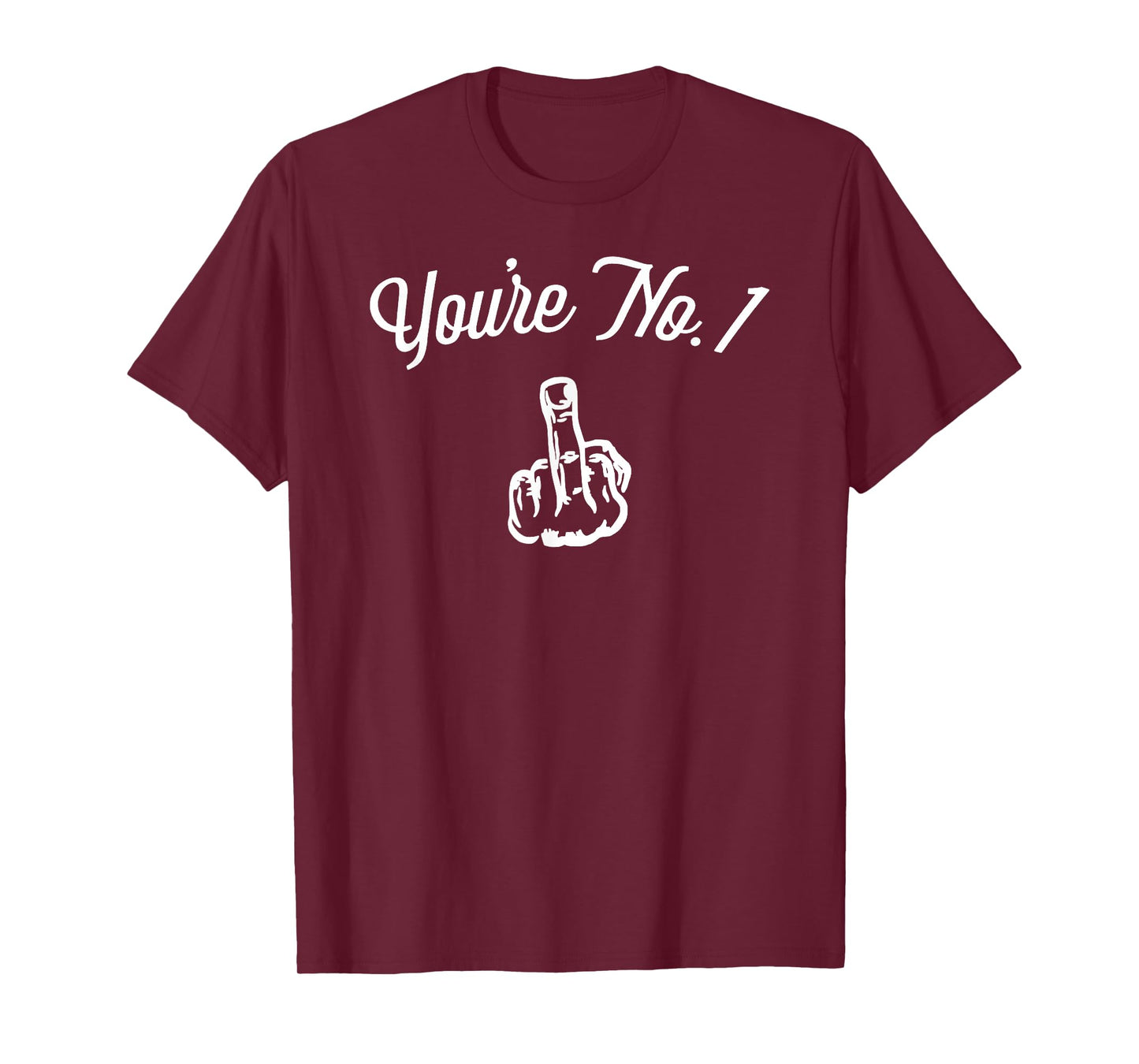 Middle Finger Shirt - Funny You're No. 1 with Middle Finger T-Shirt
