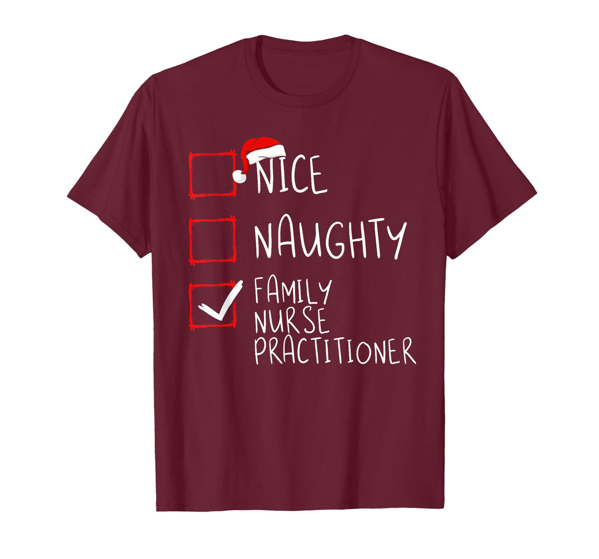 Nice Naughty Family Nurse Practitioner Christmas List Santa T-Shirt