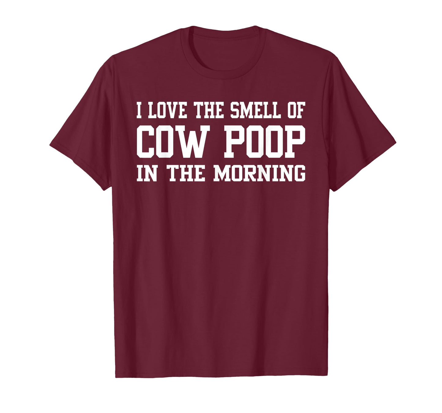 I Love The Smell Of Cow Poop In The Morning Funny Farmer Men T-Shirt