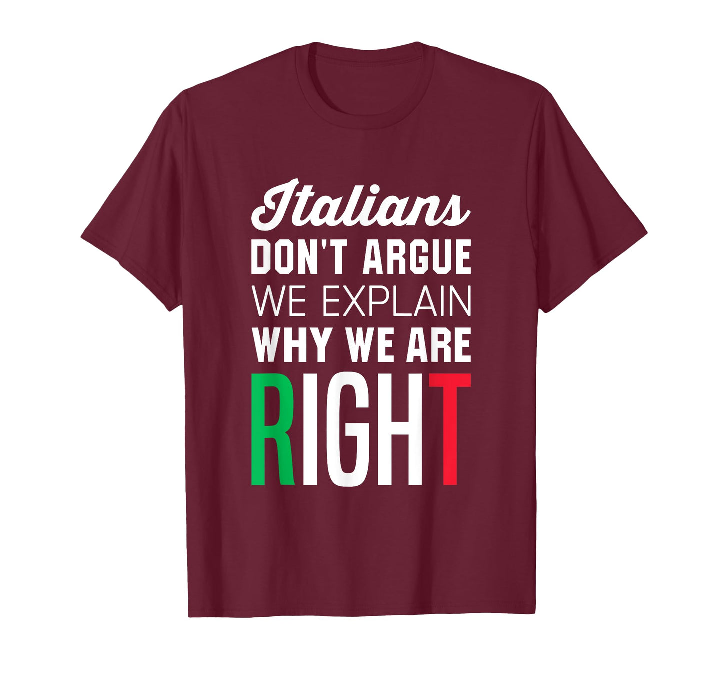 Italians Don't Argue - Funny Italian Saying T-Shirt