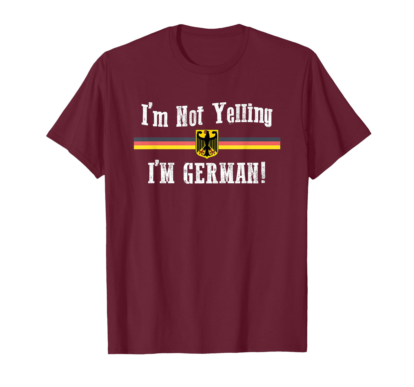 I'm Not Yelling, I'm German Funny T-Shirt T-Shirt