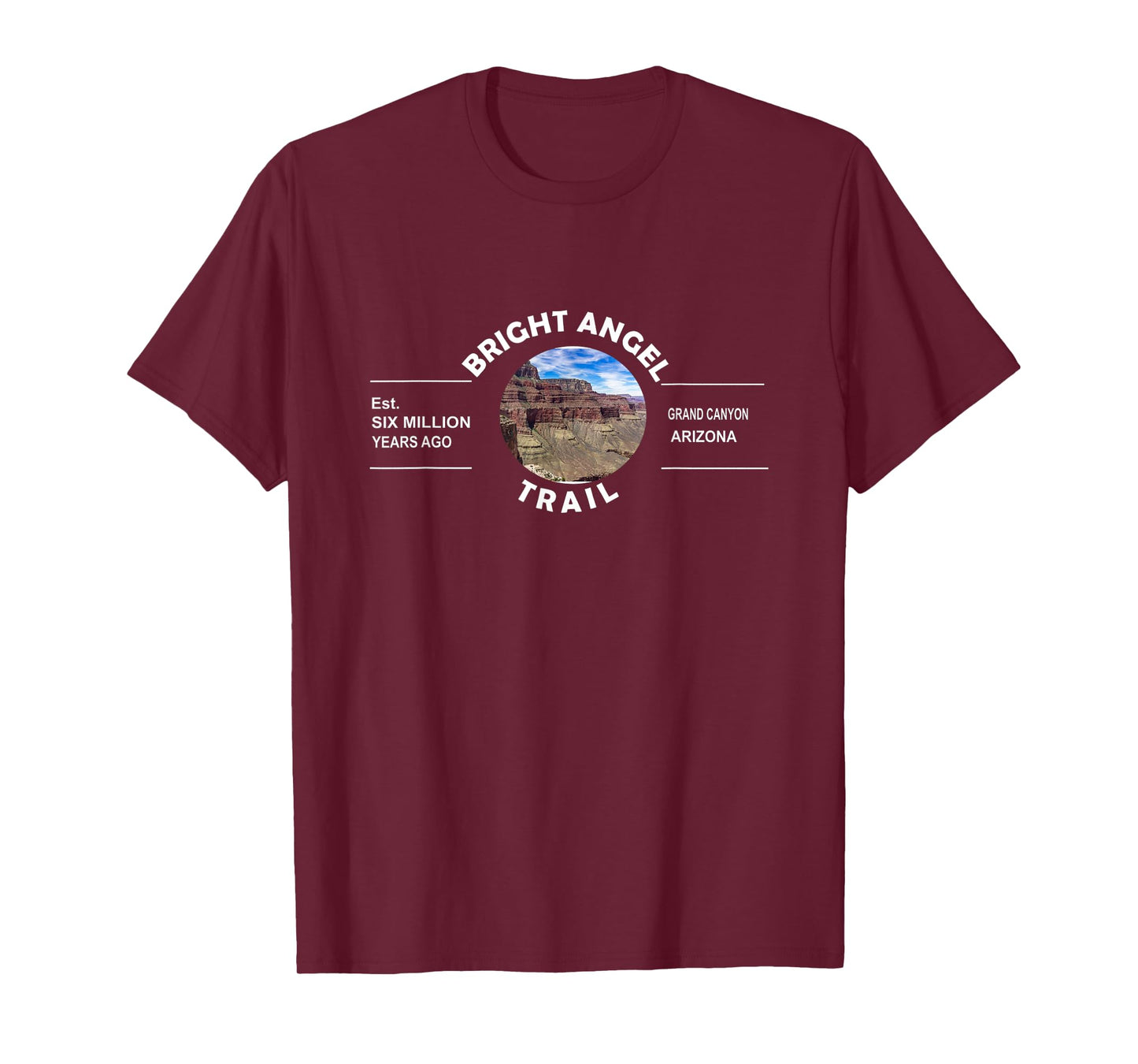 Bright Angel Trail -Grand Canyon - Est. 6 Million Years Ago T-Shirt