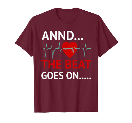 And The Beat Goes On Heart Survivor Recovery Cardiac Arrest T-Shirt