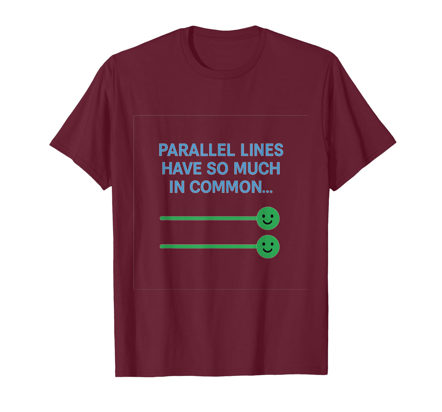 Parallel Lines Have So Much in Common Math Pun Graphic T-Shirt