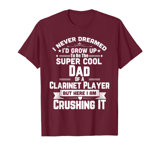 Super Cool Dad Of A Clarinet Player T-Shirt Marching Band T-Shirt