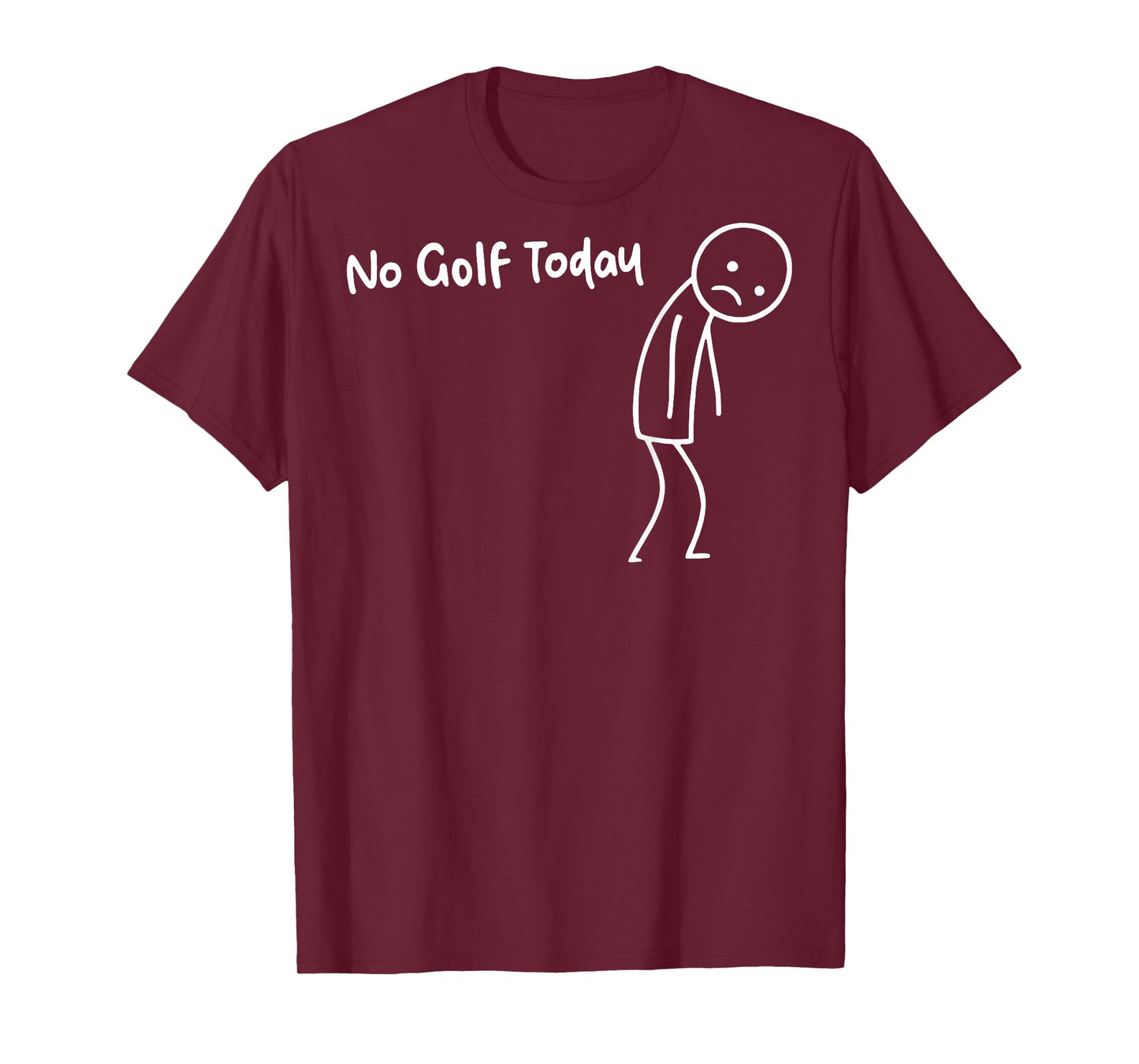 No Golf Today (on Back) T-Shirt