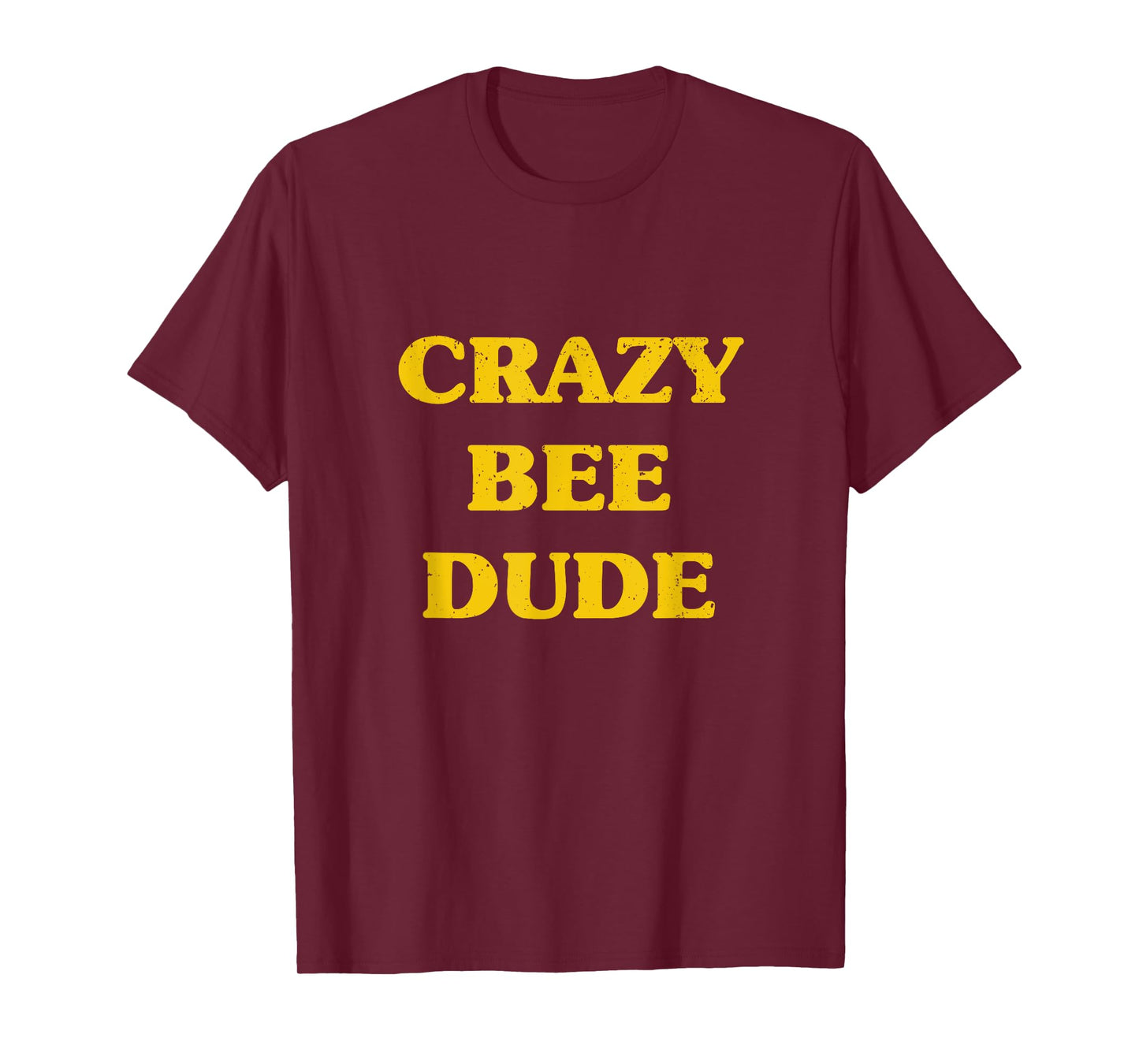 Crazy Bee Dude Tee Shirt Bees Lover Beekeeping Gift T-Shirt T-Shirt