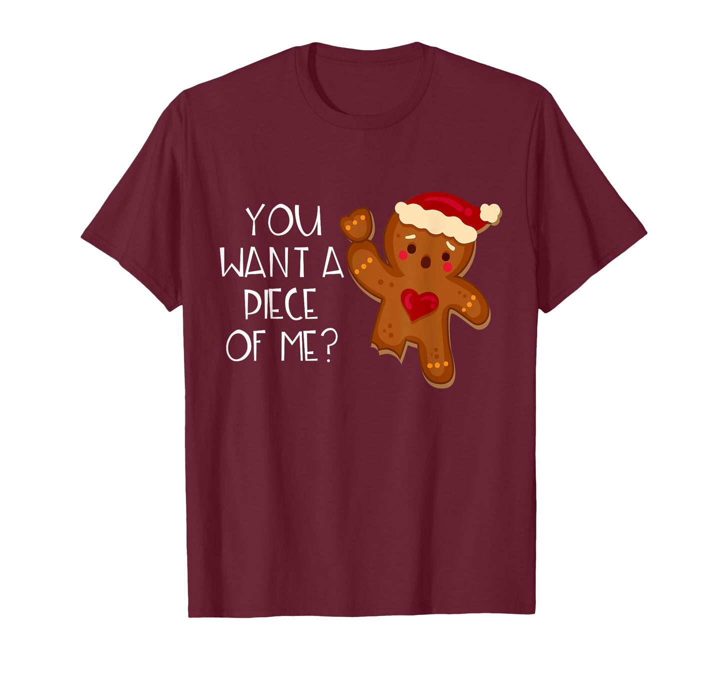 Christmas Gingerbread Man You Want A Piece Of Me? Funny T-Shirt