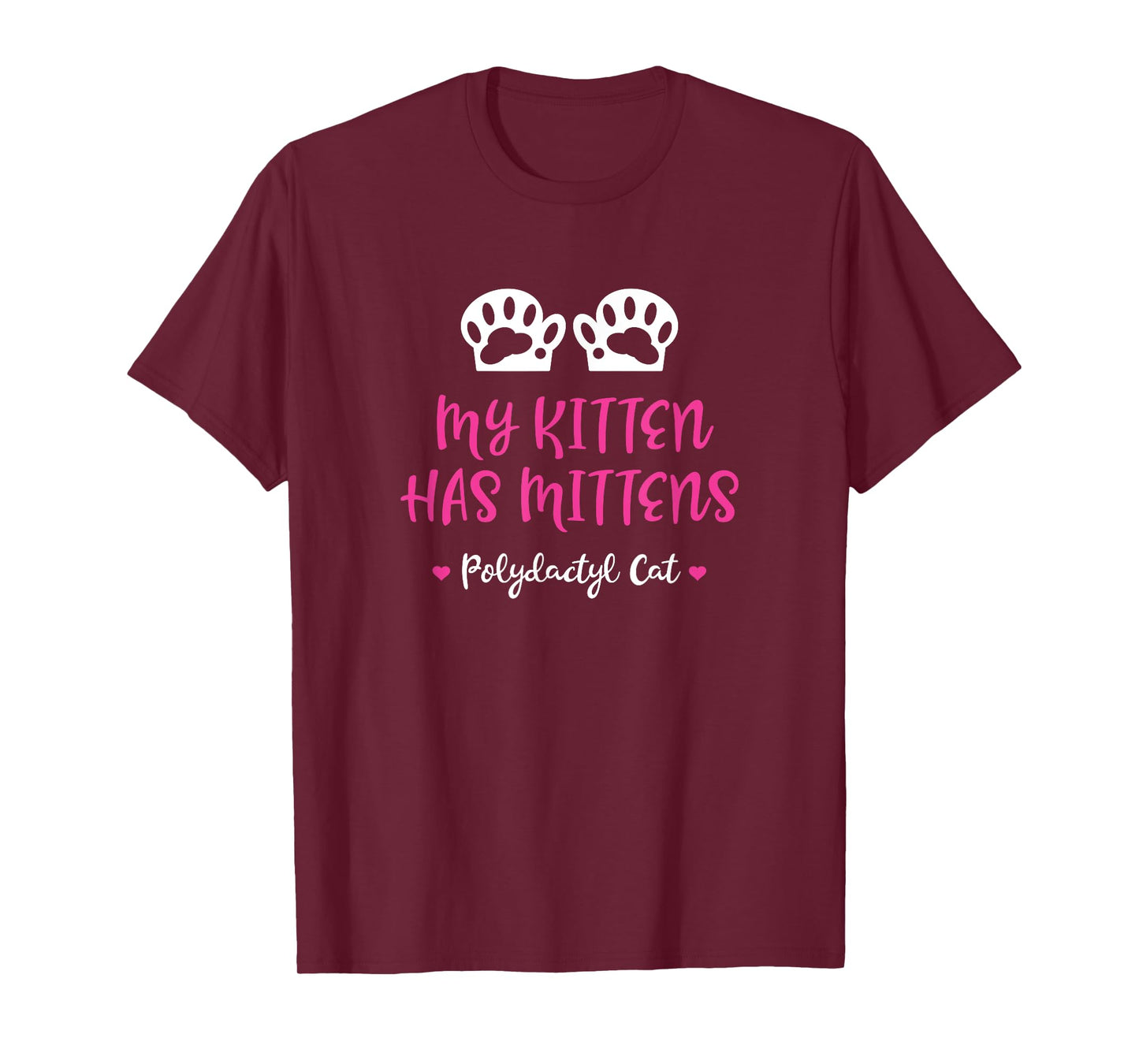 My Kitten Has Mittens - Gift for Polydactyl Cat Owners Men Women Kids T-Shirt