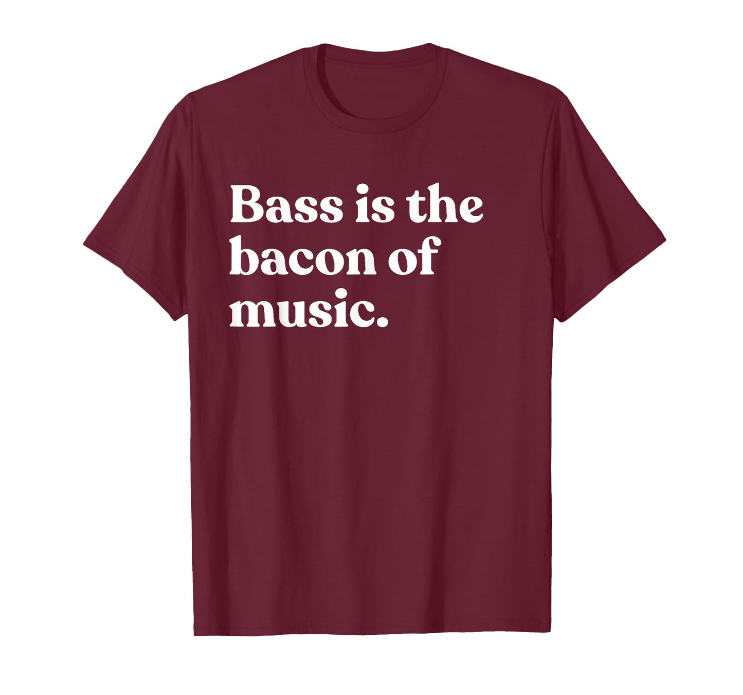 Bass Is The Bacon Of Music Musician Funny Bass Guitar T-Shirt