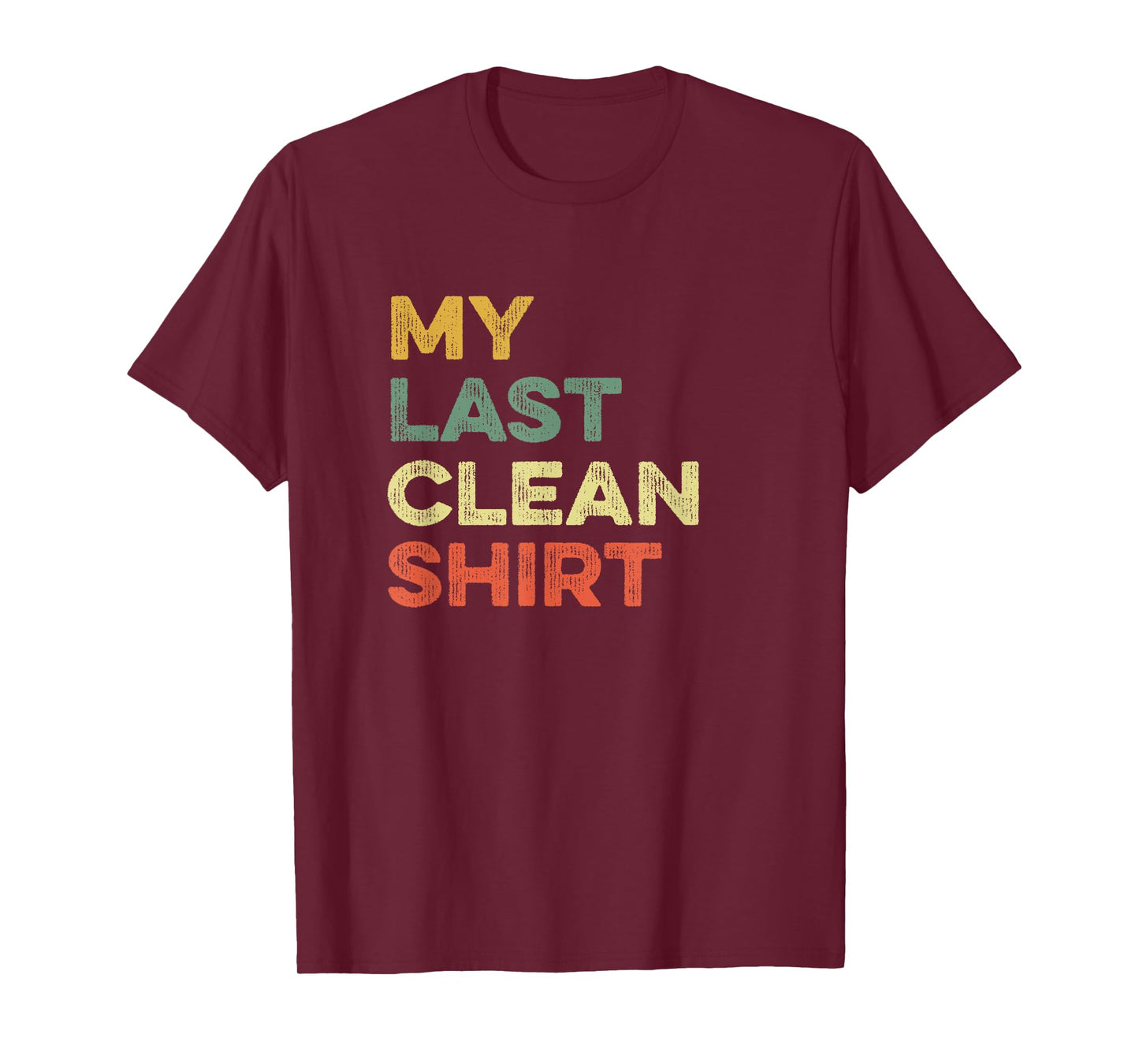 This Is My Last Clean Shirt Viral Joke Funny Laundry Meme T-Shirt