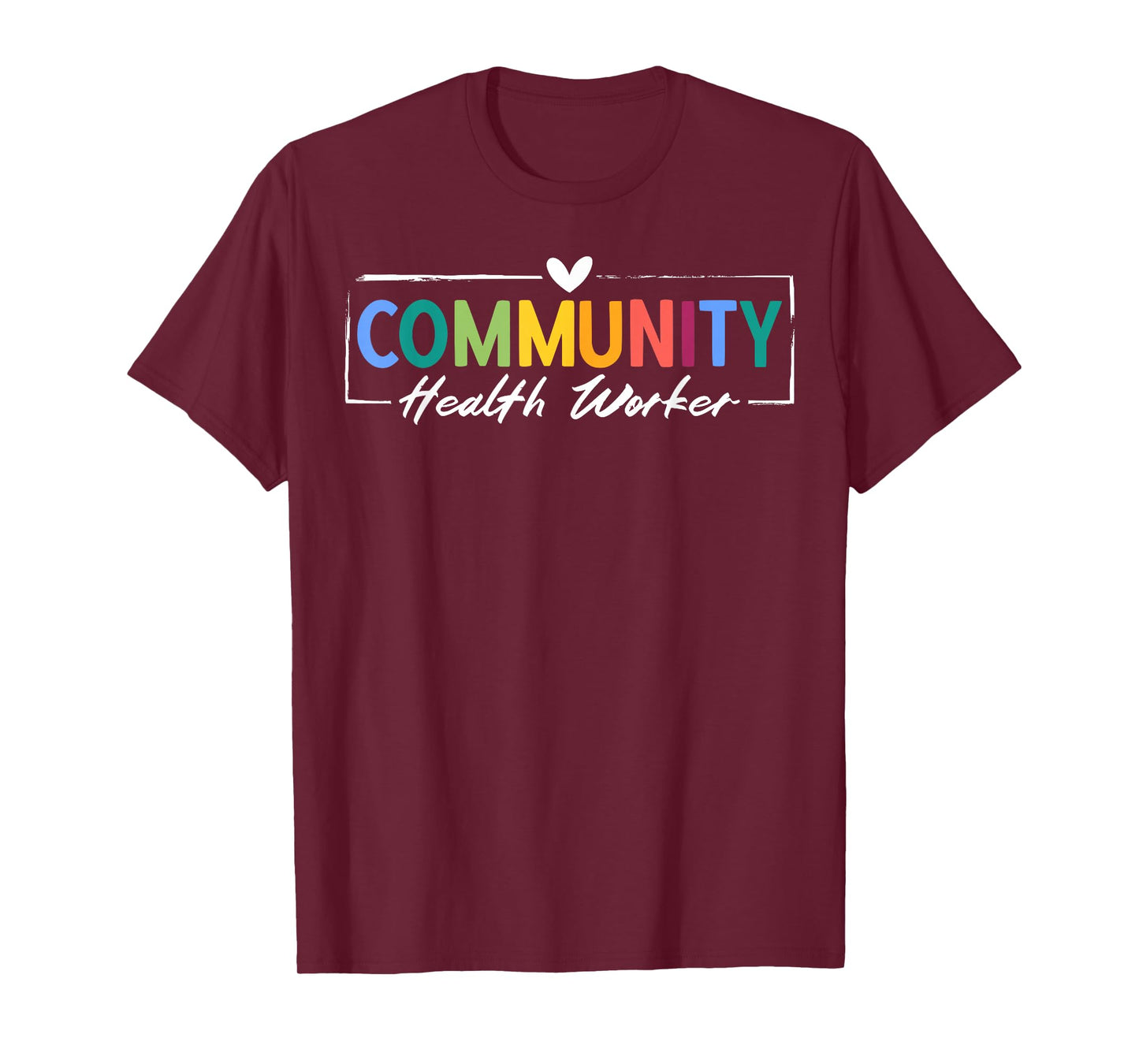 Community Health Worker Appreciation Heart T-Shirt