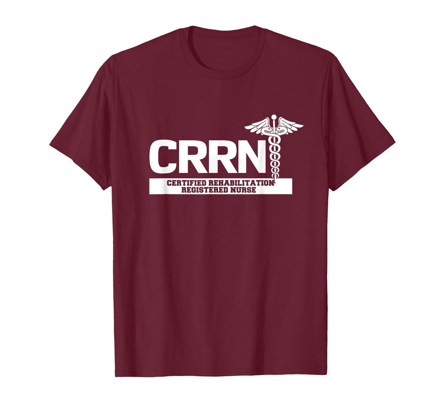 CRRN Certified Rehabilitation Registered Nurse Hospital T-Shirt