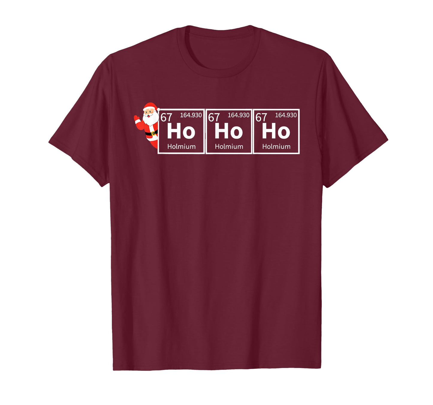 Santa Ho Ho Ho 67 Holmium Chemistry Element Periodic Table T-Shirt