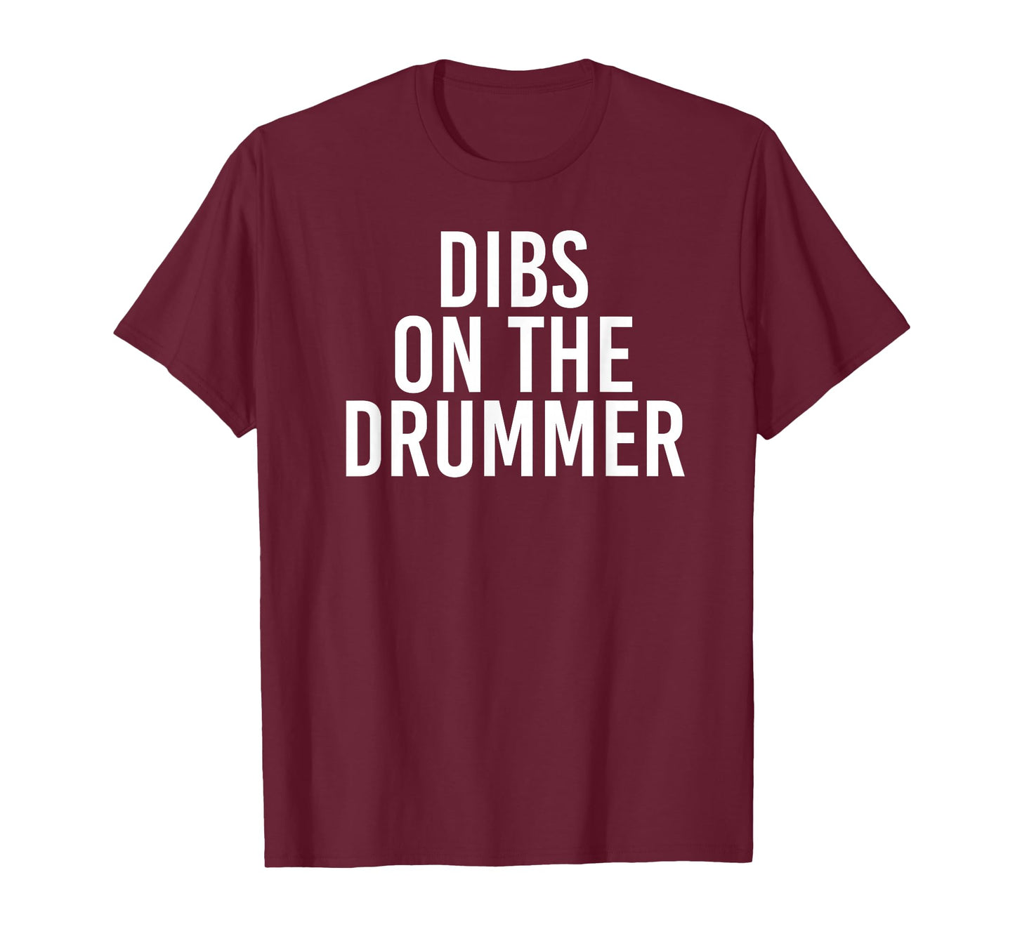 DIBS ON The Drummer | Drumming Band Fan Music T-Shirt