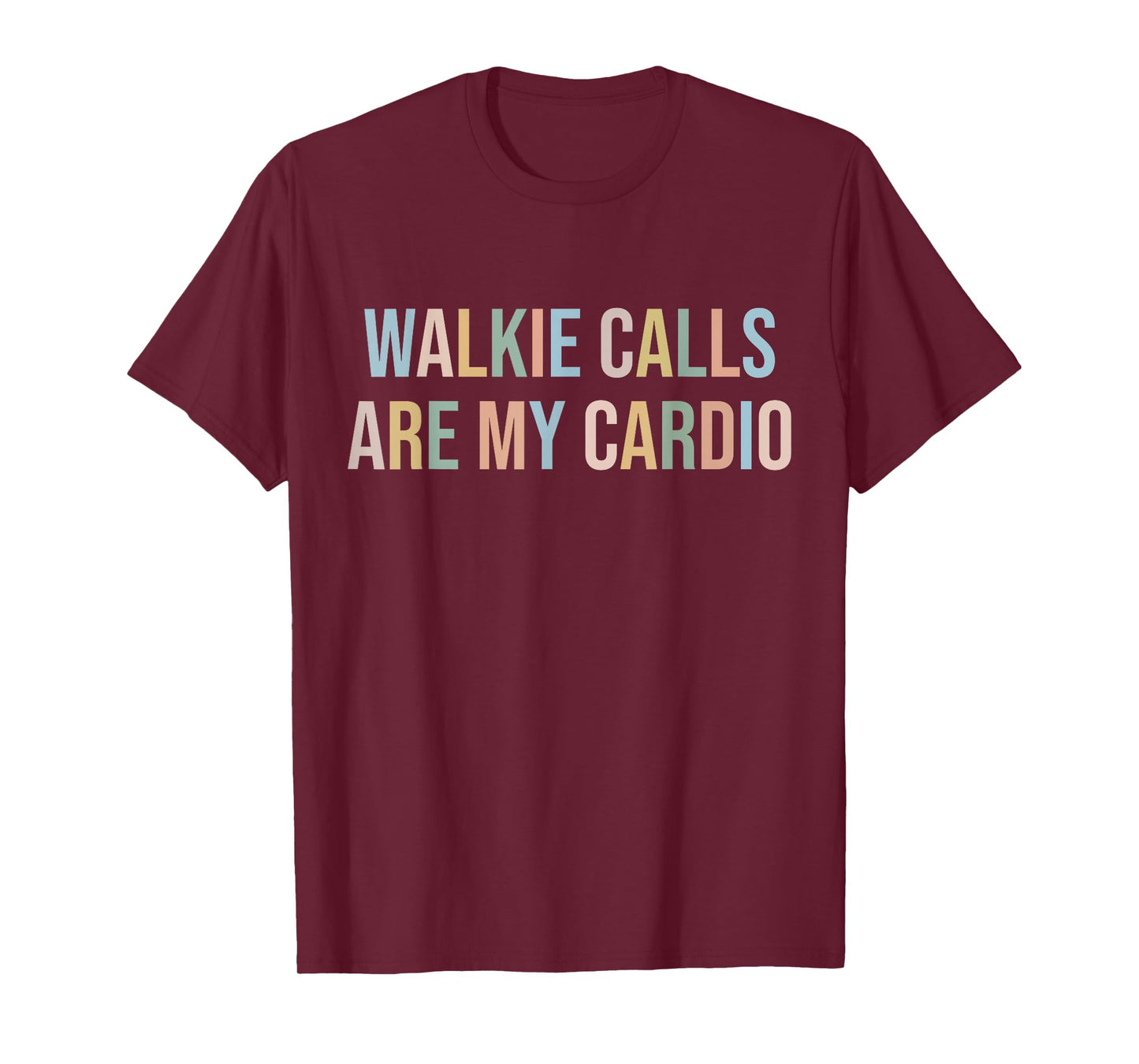 ABA SPED Teacher Coping Skills Walkie Calls are My Cardio T-Shirt