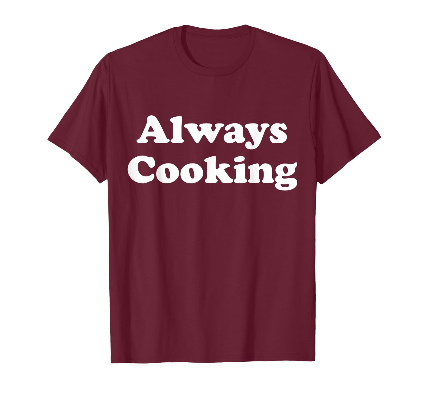 Always Cooking Graphic T-Shirt