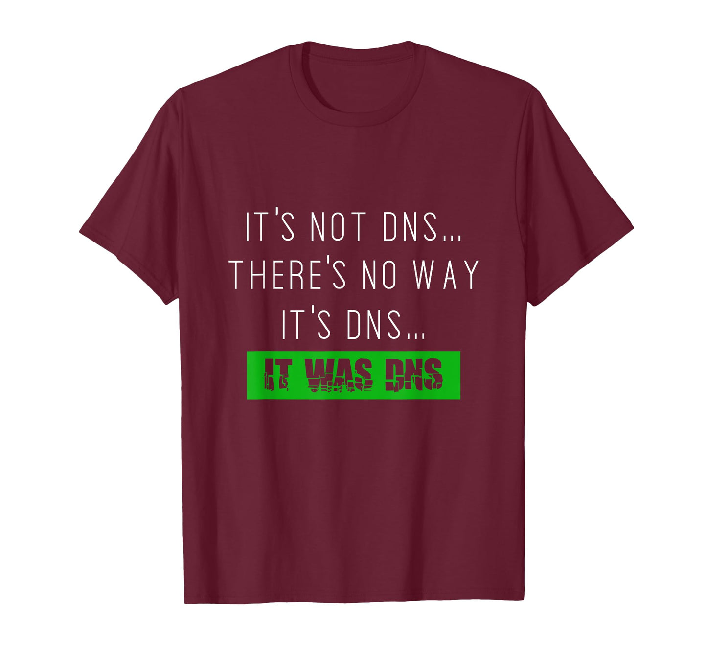 Always DNS sysadmin network administrator tshirt T-Shirt
