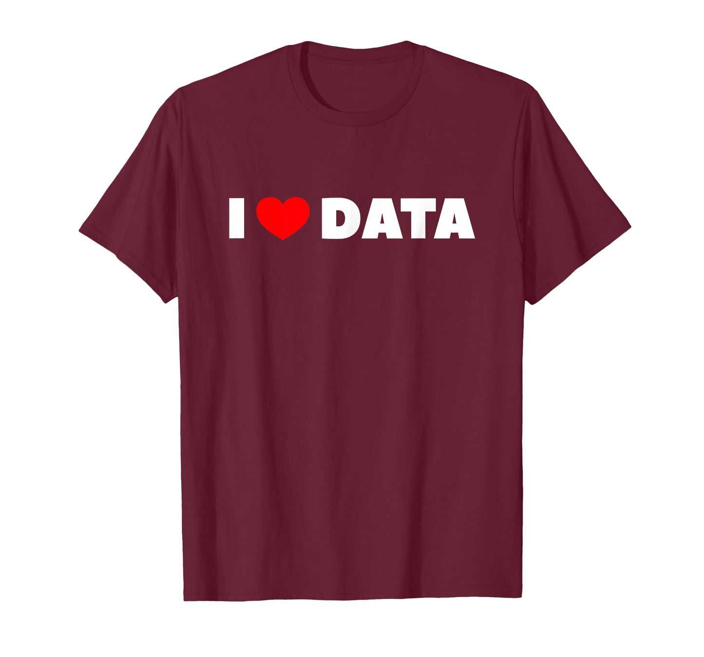 I Love (Heart) Data T-Shirt T-Shirt