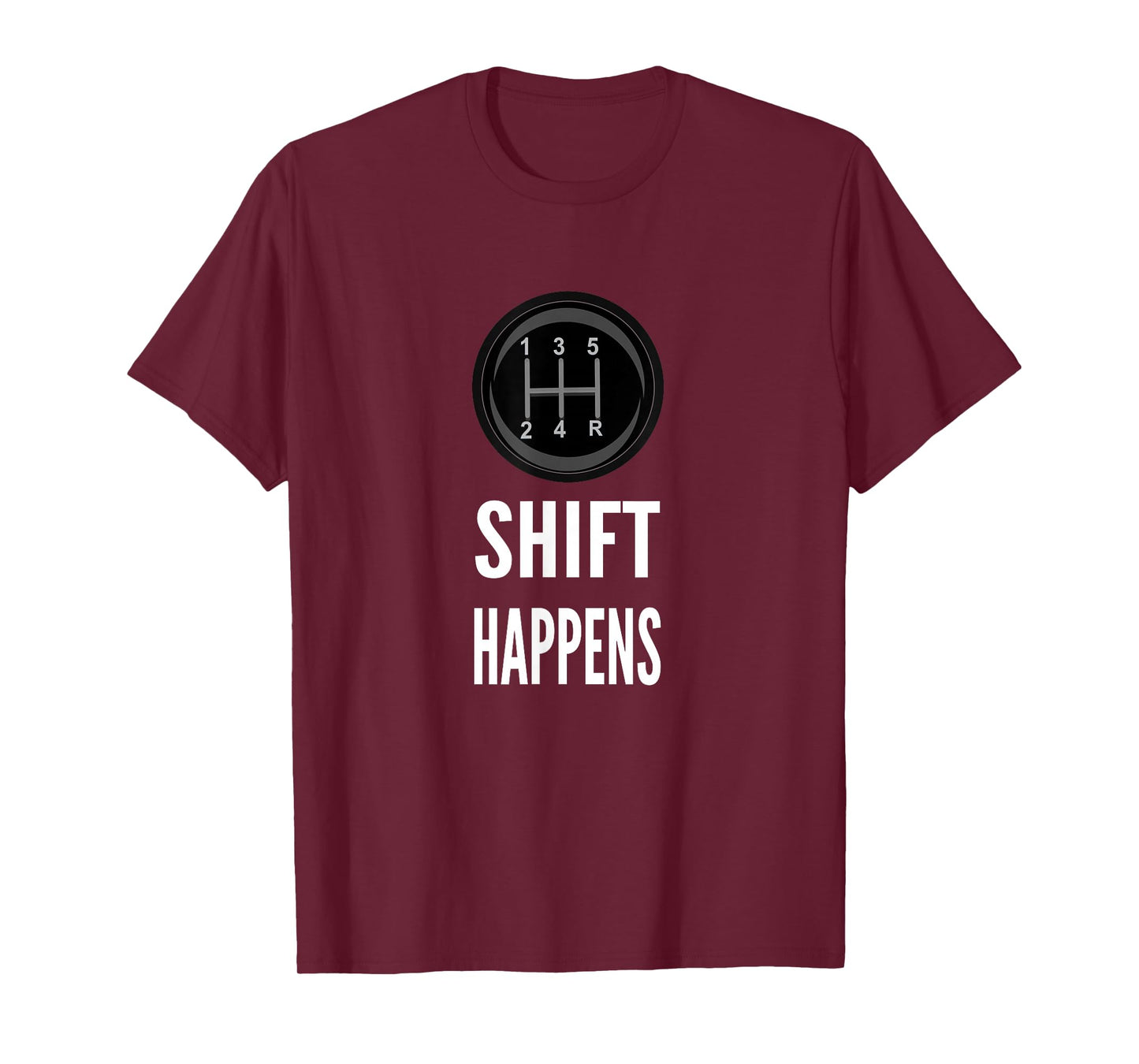 Shift Happens T-shirt Funny Car Guy Racing Tee T-Shirt