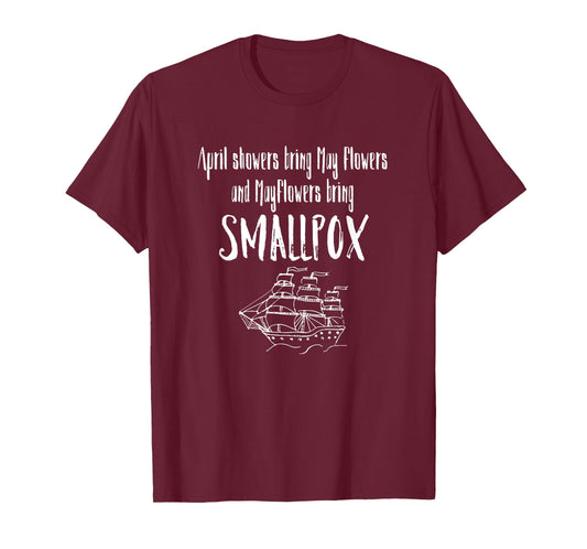 April Showers Bring Mayflowers Smallpox Graphic T-Shirt
