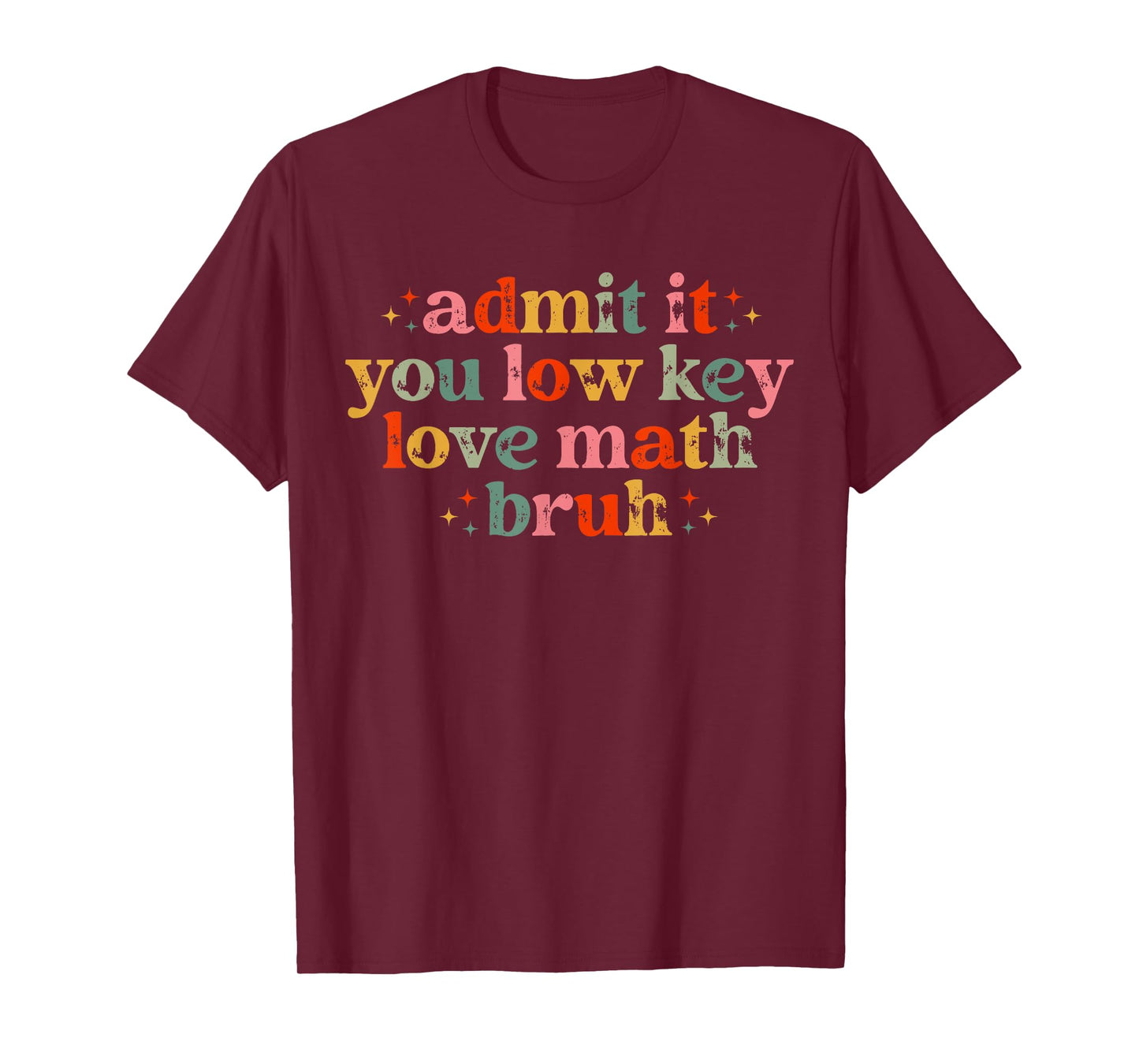 Admit It You Low Key Love Math Bruh retro math teacher T-Shirt