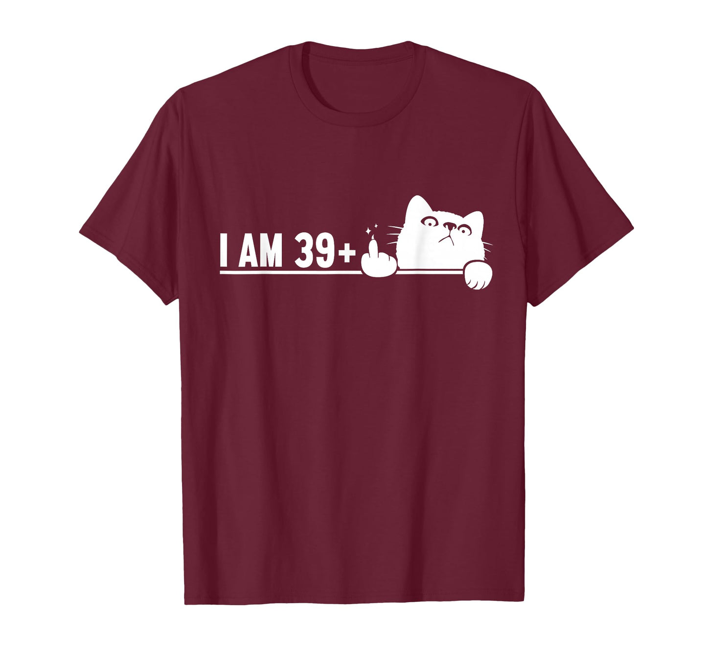 Funny 40th Birthday I Am 39 Plus Cat Middle Finger T-Shirt