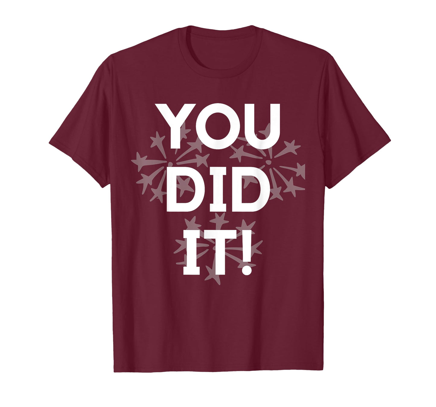 Congrats Tees You Did It Congratulations Graduation Win Promotion T-Shirt