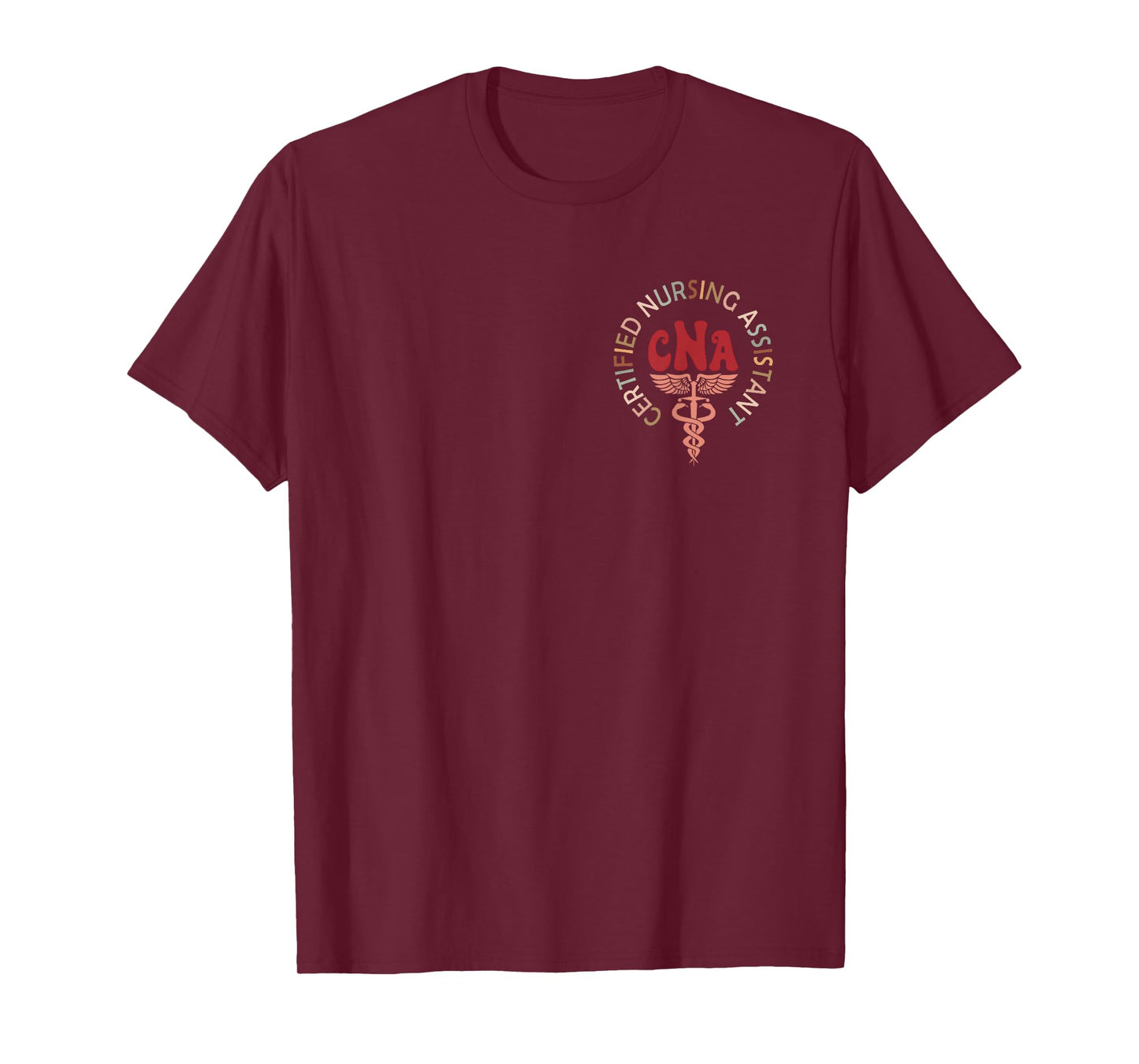 Certified Nurse Assistant Certified Nursing Assistant CNA T-Shirt